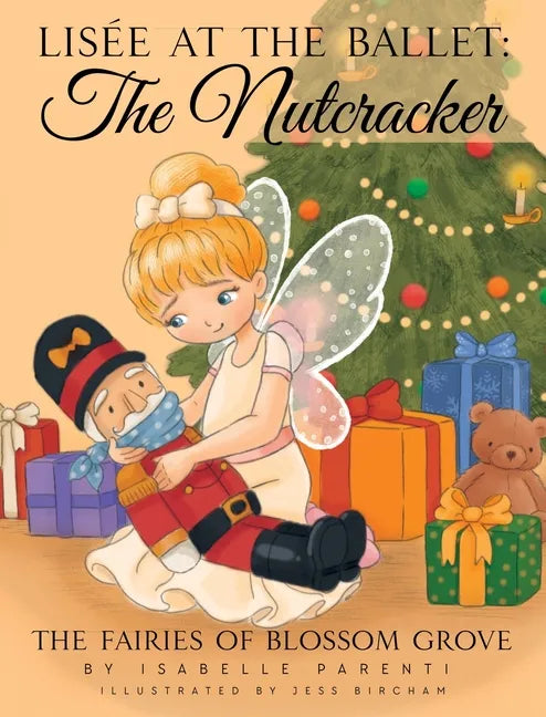 Lisée At The Ballet: The Nutcracker: A Magical Ballerina Fairytale - Hardcover