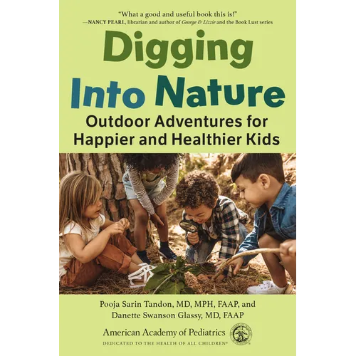 Digging Into Nature: Outdoor Adventures for Happier and Healthier Kids - Paperback