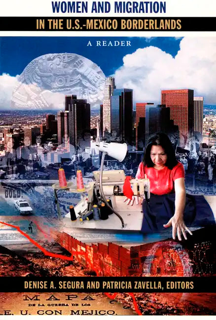 Women and Migration in the U.S.-Mexico Borderlands: A Reader - Paperback