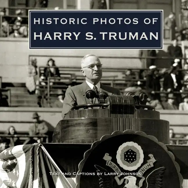 Historic Photos of Harry S. Truman - Hardcover