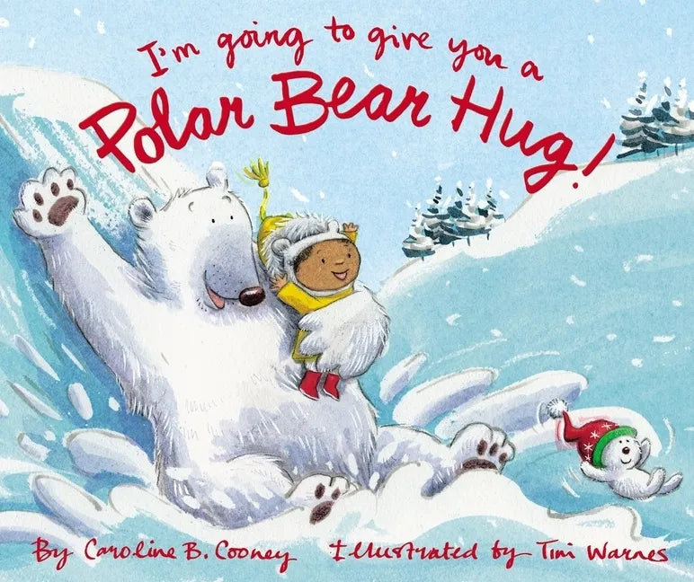 I'm Going to Give You a Polar Bear Hug! - Hardcover