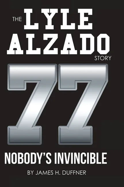 The Lyle Alzado Story Nobody's Invincible - Hardcover