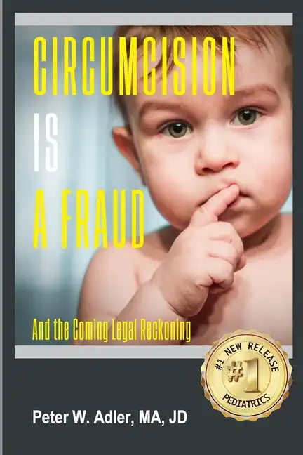 Circumcision Is A Fraud: And The Coming Legal Reckoning - Paperback