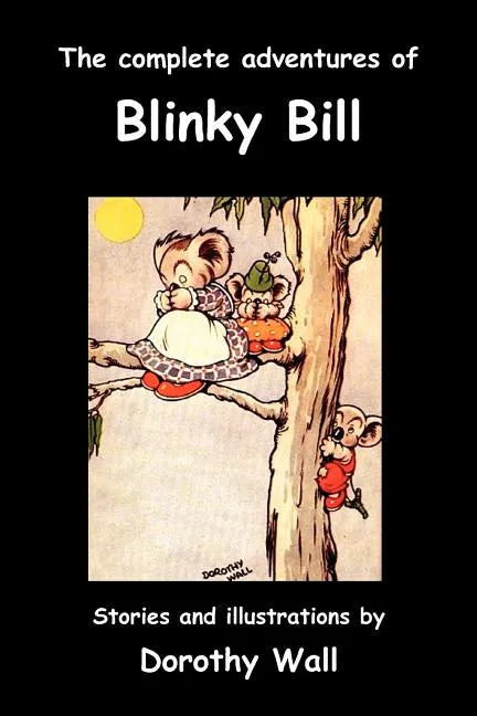 The Complete Adventures of Blinky Bill - Paperback