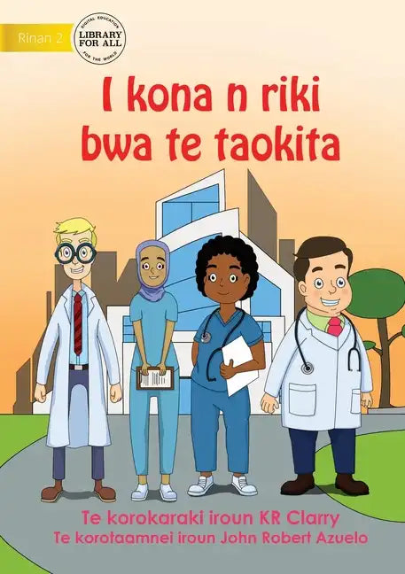 I Can Be A Doctor - I kona n riki bwa te taokita (Te Kiribati) - Paperback