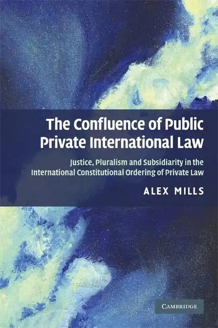 The Confluence of Public and Private International Law - Paperback