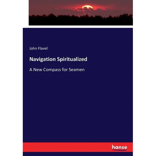 Navigation Spiritualized: A New Compass for Seamen - Paperback