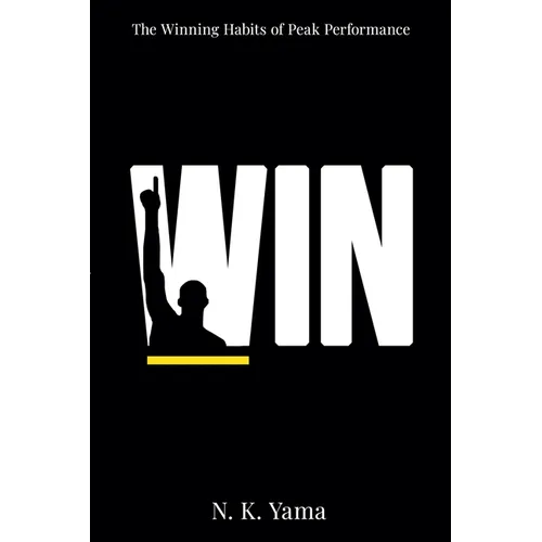 W.I.N.: The Winning Habits of Peak Performance - Paperback