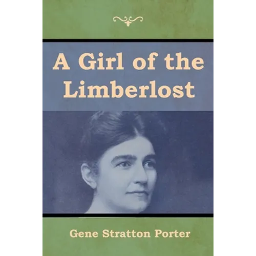 A Girl of the Limberlost - Paperback