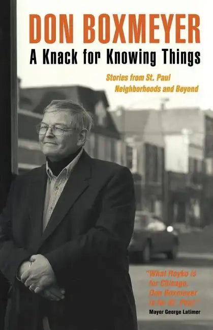 A Knack for Knowing Things: Stories from St. Paul Neighborhoods and Beyond - Paperback