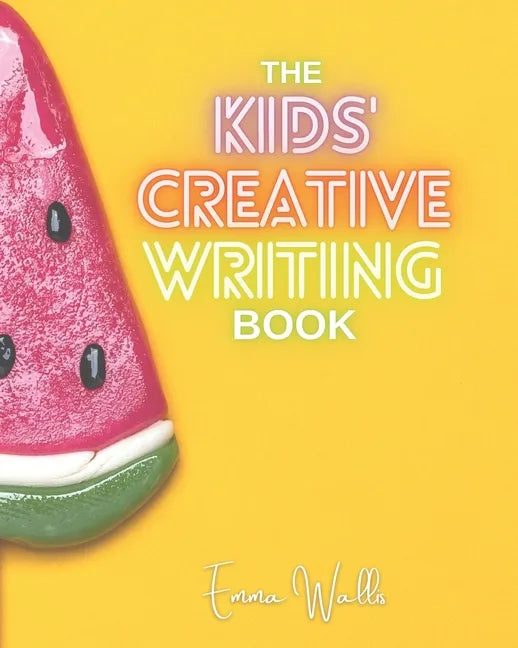 The Kids' Creative Writing Book - Paperback