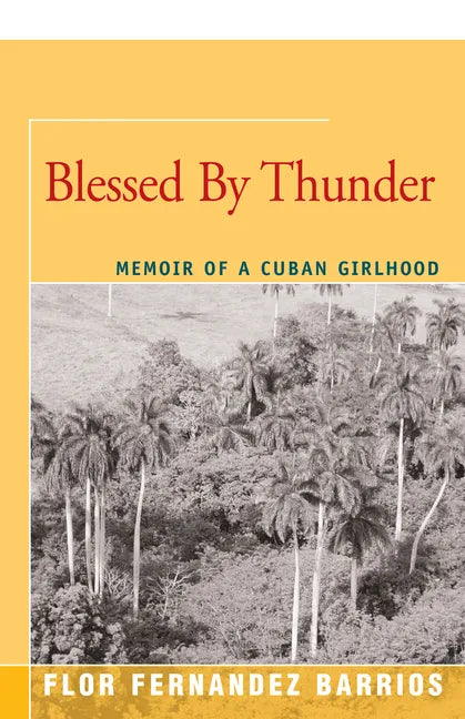 Blessed by Thunder: Memoir of a Cuban Girlhood - Paperback