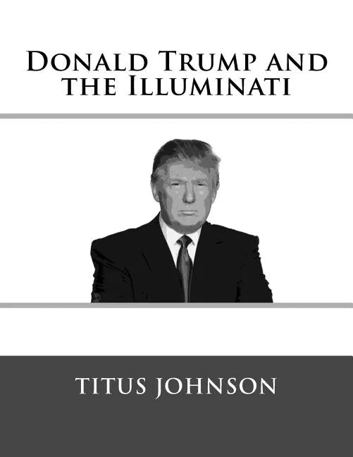 Donald Trump and the Illuminati - Paperback