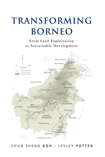 Transforming Borneo: From Land Exploitation to Sustainable Development - Paperback