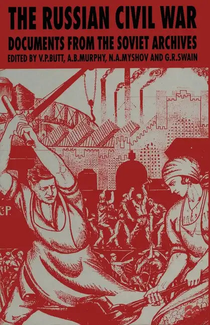 The Russian Civil War: Documents from the Soviet Archives - Paperback