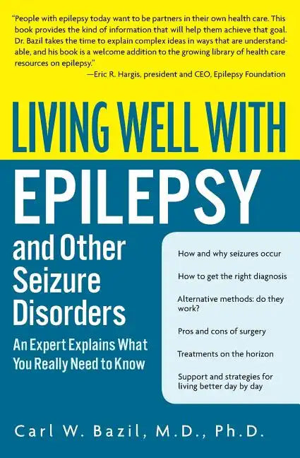 Living Well with Epilepsy and Other Seizure Disorders: An Expert Explains What You Really Need to Know - Paperback