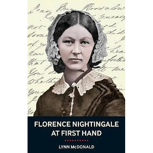 Florence Nightingale at First Hand: Vision, Power, Legacy - Paperback