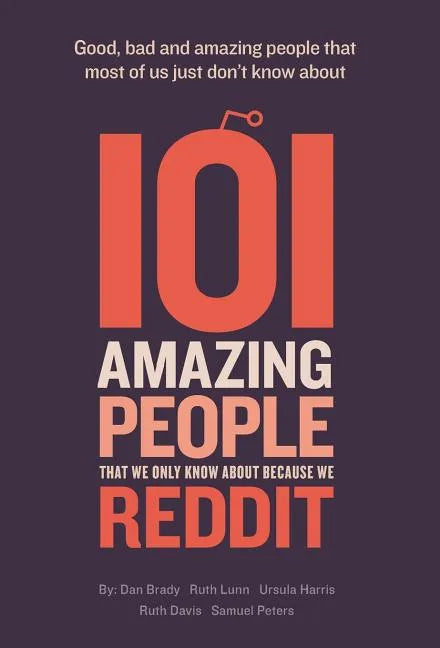 101 amazing people that we only know about because we reddit - Hardcover