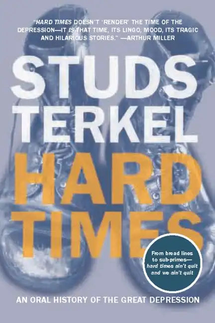 Hard Times: An Oral History of the Great Depression - Paperback