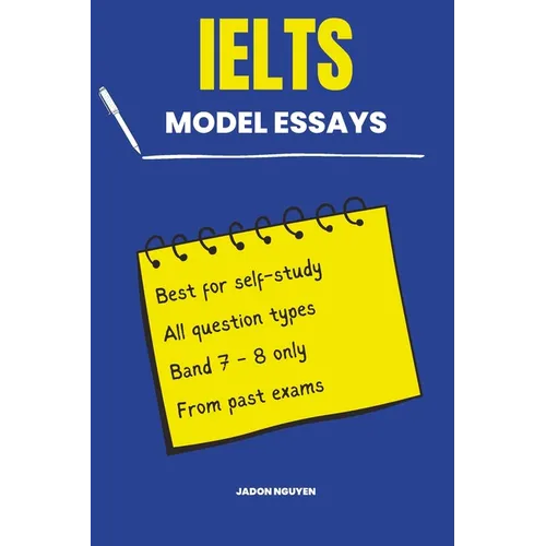 100 Model Essays for IELTS Writing Task 2: 100 Model Essays for IELTS Writing Task 2 - Paperback