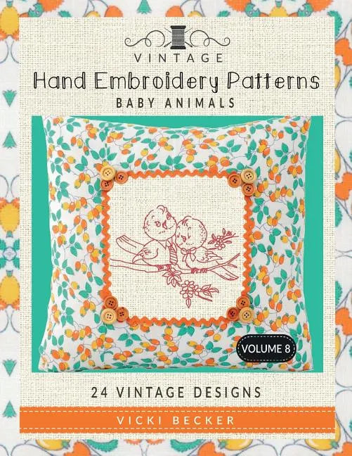 Vintage Hand Embroidery Patterns Baby Animals: 24 Authentic Vintage Designs - Paperback