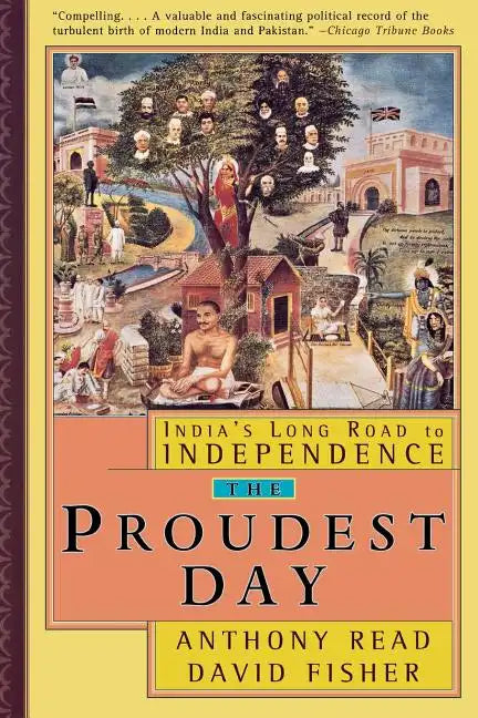 The Proudest Day: India's Long Road to Independence - Paperback
