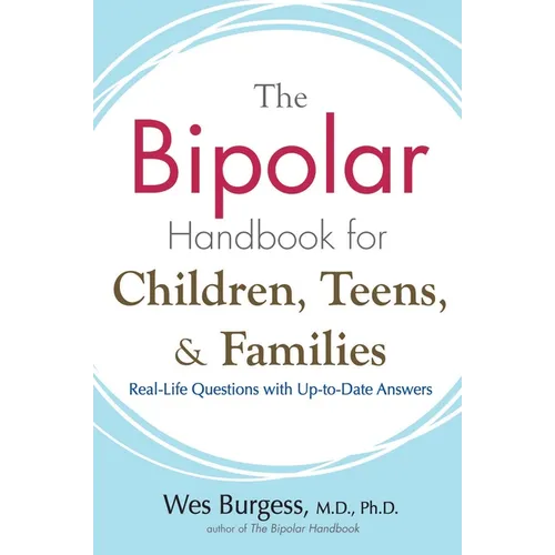 The Bipolar Handbook for Children, Teens, and Families: Real-Life Questions with Up-to-Date Answers - Paperback