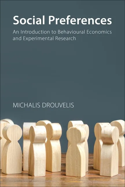 Social Preferences: An Introduction to Behavioural Economics and Experimental Research - Paperback