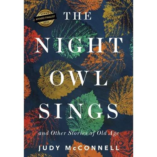 The Night Owl Sings: And Other Stories of Old Age - Hardcover