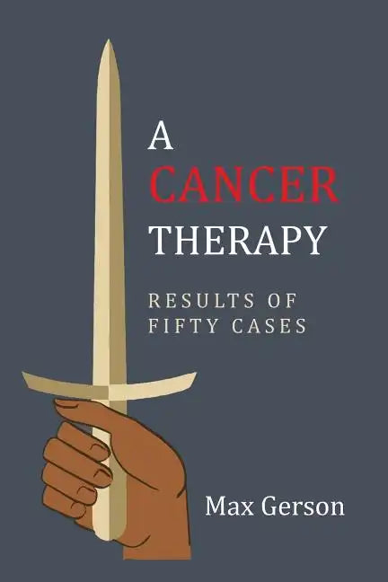 A Cancer Therapy: Results of Fifty Cases: Reprint of First Edition - Paperback