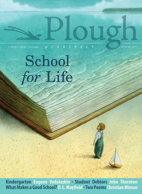 Plough Quarterly No. 19 - School for Life - Paperback