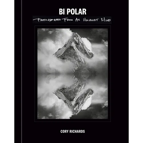 Bi-Polar: Photographs from an Unquiet Mind - Hardcover