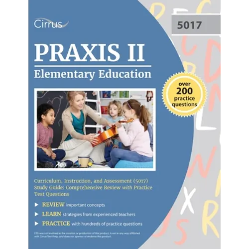 Praxis II Elementary Education Curriculum, Instruction, and Assessment (5017) Study Guide: Comprehensive Review with Practice Test Questions - Paperback