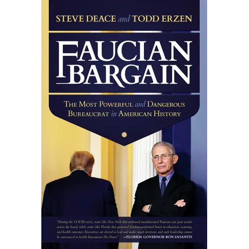 Faucian Bargain: The Most Powerful and Dangerous Bureaucrat in American History - Paperback
