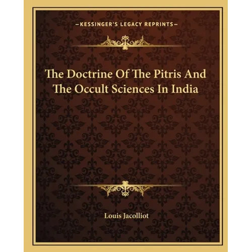 The Doctrine Of The Pitris And The Occult Sciences In India - Paperback