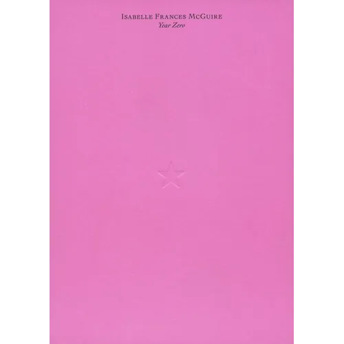 Isabelle Frances McGuire: Year Zero - Paperback
