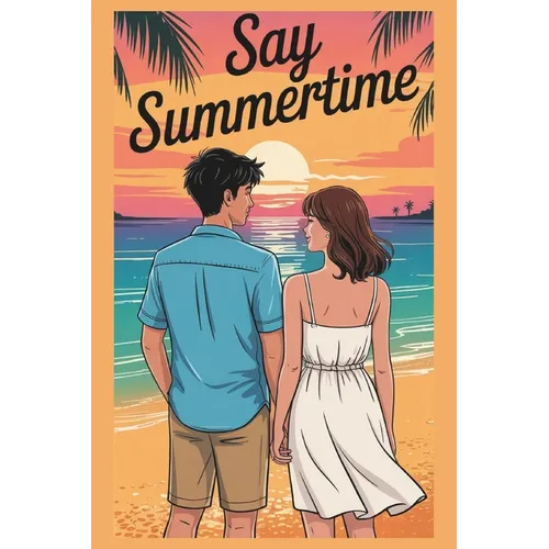 Say Summertime: You'll Need to Remember Me, Inspired by Abby Jimenez - Paperback