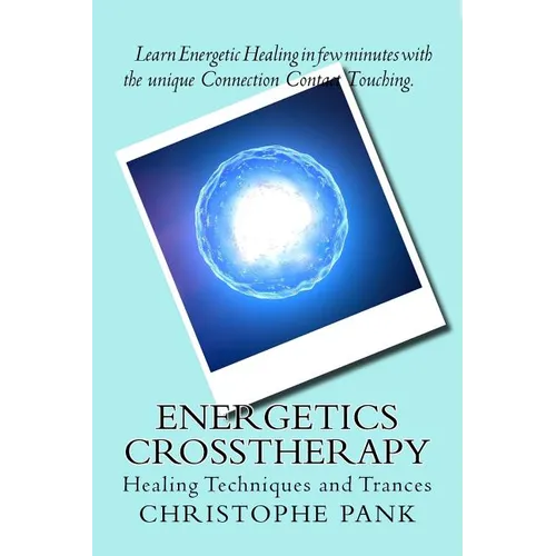 Energetics CrossTherapy: Healing Techniques and Trances - Paperback