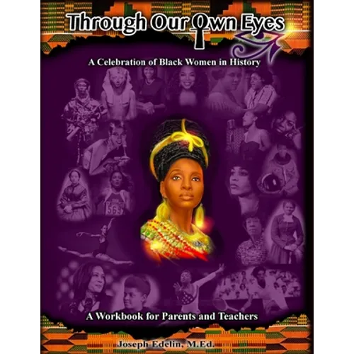 Through Our Own Eyes: A Celebration of Black Women in History - Paperback