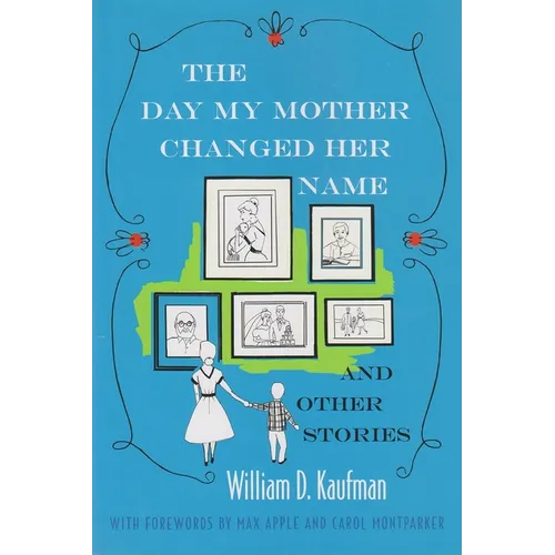 The Day My Mother Changed Her Name: And Other Stories - Hardcover