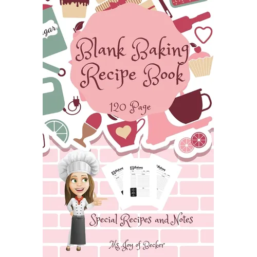 Blank Baking Recipe Book: My Special Recipes and Notes to Write In - 120-Recipe Journal and Organizer Collect the Recipes You Love in Your Own Custom - Paperback