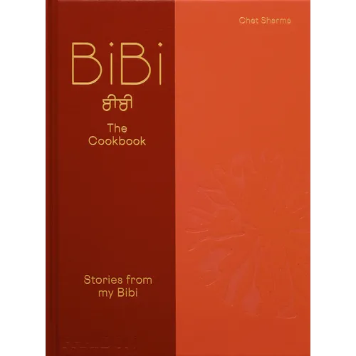 Bibi the Cookbook: Stories from My Bibi - Hardcover