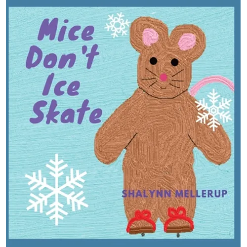 Mice Don't Ice Skate - Hardcover
