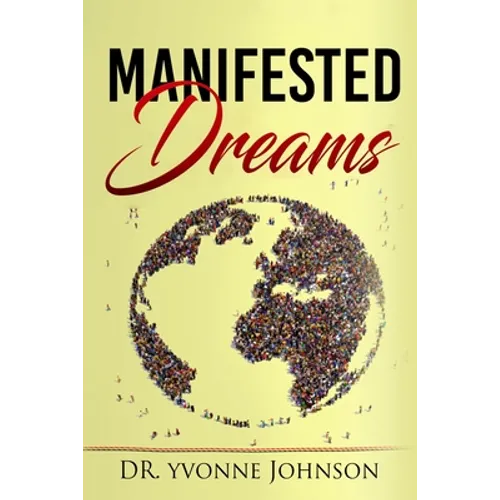 Manifested Dreams - Paperback