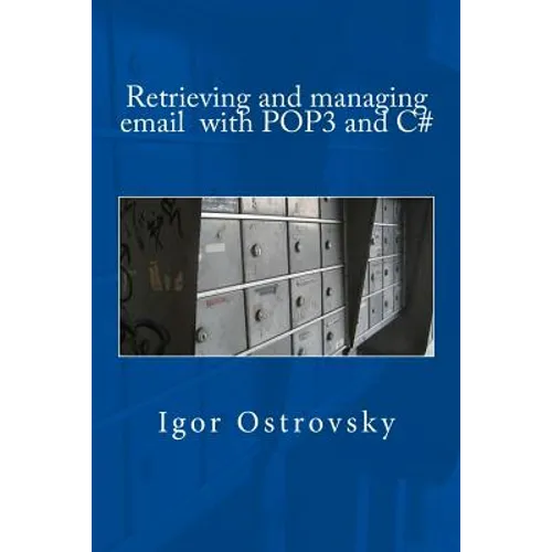 Retrieving and managing email with POP3 and C# - Paperback