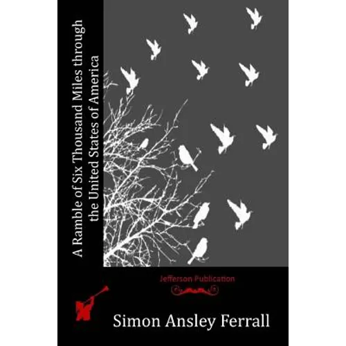 A Ramble of Six Thousand Miles through the United States of America - Paperback