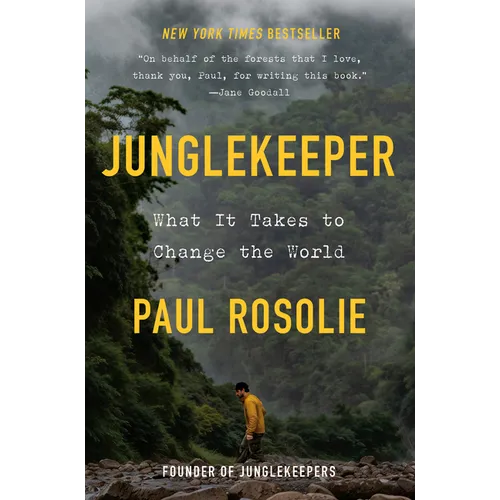 Junglekeeper: What It Takes to Change the World - Hardcover