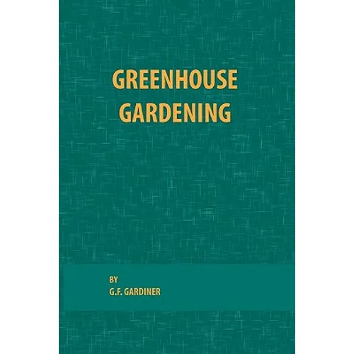 Greenhouse Gardening - Paperback