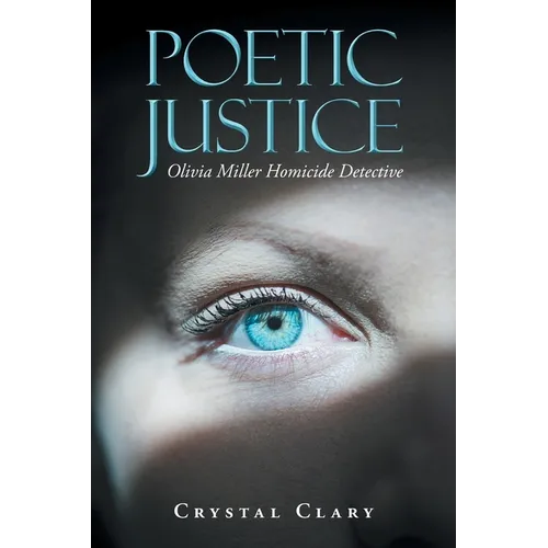 Poetic Justice: Olivia Miller Homicide Detective - Paperback
