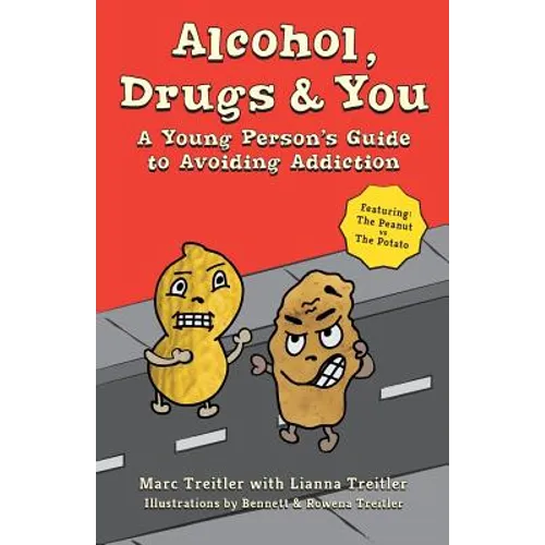 Alcohol, Drugs & You: A Young Person's Guide to Avoiding Addiction - Paperback